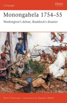 Monongahela 1754-55: ''Washington's defeat, Braddock's disaster''