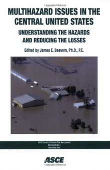 Multihazard issues in the central United States : understanding the hazards and reducing the losses