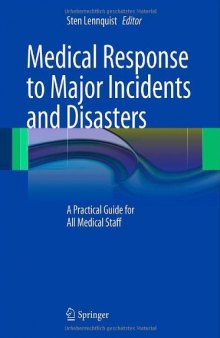 Medical Response to Major Incidents and Disasters: A Practical Guide for All Medical Staff