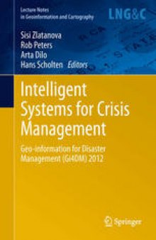 Intelligent Systems for Crisis Management: Geo-information for Disaster Management (Gi4DM) 2012