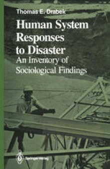 Human System Responses to Disaster: An Inventory of Sociological Findings