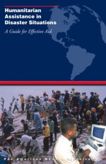 Humanitarian Assistance in Disaster Situations: A Guide for Effective Aid (PAHO Occasional Publication)