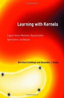 Learning with kernels: support vector machines, regularization, optimization, and beyond