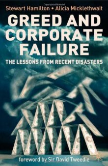 Greed and Corporate Failure: The Lessons from Recent Disasters