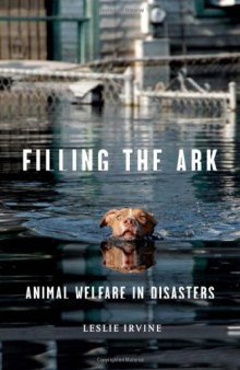 Filling the Ark: Animal Welfare in Disasters (Animals and Ethics)