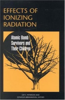 Effects of Ionizing Radiation: Atomic Bomb Survivors and Their Children (1945-1995) (Natural Hazards and Disasters)