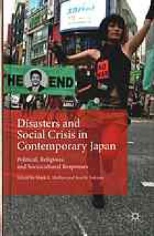 Disasters and social crisis in contemporary Japan : political, religious, and sociocultural responses