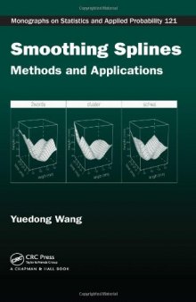 Smoothing Splines: Methods and Applications (Chapman & Hall CRC Monographs on Statistics & Applied Probability) 