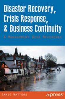 Disaster Recovery, Crisis Response, and Business Continuity: A Management Desk Reference