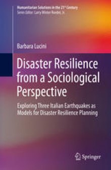 Disaster Resilience from a Sociological Perspective: Exploring Three Italian Earthquakes as Models for Disaster Resilience Planning