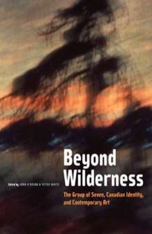 Beyond wilderness : the Group of Seven, Canadian identity and contemporary art