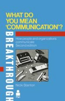 What Do You Mean, ‘Communication’?: How people and organizations communicate