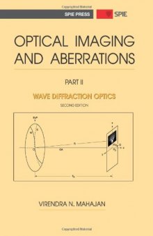 Optical imaging and aberrations. / Part II, Wave diffraction optics