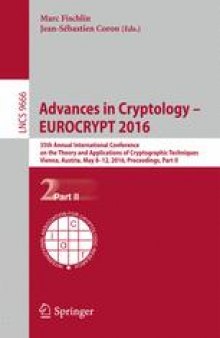 Advances in Cryptology – EUROCRYPT 2016: 35th Annual International Conference on the Theory and Applications of Cryptographic Techniques, Vienna, Austria, May 8-12, 2016, Proceedings, Part II