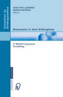 Bioceramics in Joint Arthroplasty: 9th BIOLOX® Symposium Paris, March 26–27, 2004 Proceedings