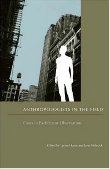 Anthropologists in the field: cases in participant observation