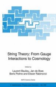 String Theory: From Gauge Interactions to Cosmology: Proceedings of the NATO Advanced Study Institute on String Theory: From Gauge Interactions to Cosmology Cargèse, France 7–19 June 2004
