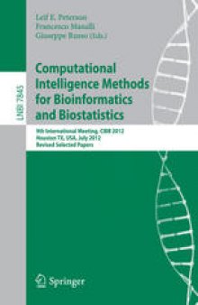 Computational Intelligence Methods for Bioinformatics and Biostatistics: 9th International Meeting, CIBB 2012, Houston, TX, USA, July 12-14, 2012 Revised Selected Papers