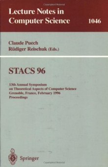 STACS 96: 13th Annual Symposium on Theoretical Aspects of Computer Science Grenoble, France, February 22–24, 1996 Proceedings
