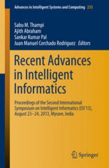 Recent Advances in Intelligent Informatics: Proceedings of the Second International Symposium on Intelligent Informatics (ISI'13), August 23-24 2013, Mysore, India