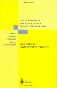 Algebraic Complexity Theory: With the Collaboration of Thomas Lickteig