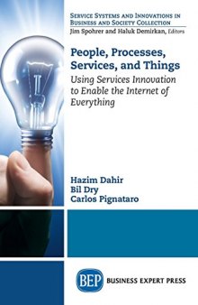 People, processes, services, and things : using services innovation to enable the Internet of everything