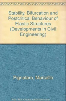 Stability, Bifurcation and Postcritical Behaviour of Elastic Structures