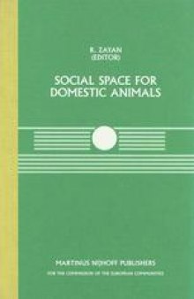 Social Space for Domestic Animals: A seminar in the CEC programme of coordination of research on animal welfare, held in Brussels on January 10–11, 1985 at the Commission of the European Communities, Directorate-General for Agriculture