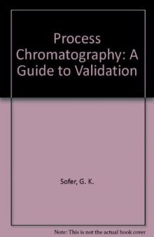 Process Chromatography. A Guide to Validation