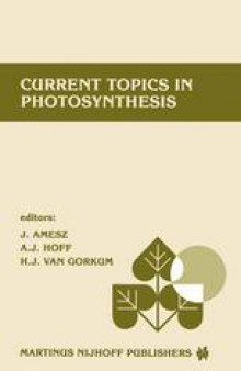 Current topics in photosynthesis: Dedicated to Professor L.N.M. Duysens on the occasion of his retirement