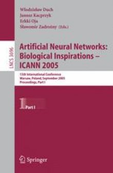 Artificial Neural Networks: Biological Inspirations – ICANN 2005: 15th International Conference, Warsaw, Poland, September 11-15, 2005. Proceedings, Part I