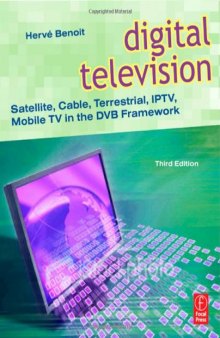 Digital Television,: Satellite, Cable, Terrestrial, IPTV, Mobile TV in the DVB Framework