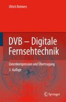 DVB — Digitale Fernsehtechnik: Datenkompression und Ubertragung