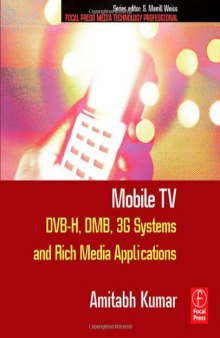 Mobile TV: DVB-H, DMB, 3G Systems and Rich Media Applications