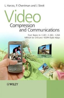 Video Compression & Communications--From Basics To H 261, H 263, H 264, Mpeg4 For Dvb & Hsdpa-Style Adaptive Turbo-Transceivers