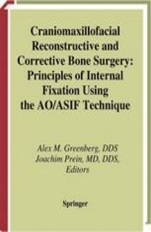 Craniomaxillofacial Reconstructive and Corrective Bone Surgery: Principles of Internal Fixation Using the AO/ASIF Technique