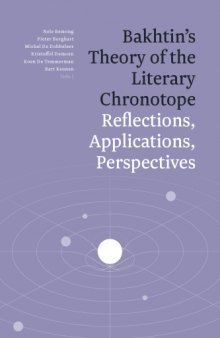 Bakhtin's theory of the literary chronotope : reflections, applications, perspectives