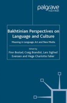 Bakhtinian Perspectives on Language and Culture: Meaning in Language, Art and New Media