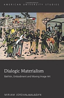Dialogic Materialism: Bakhtin, Embodiment and Moving Image Art