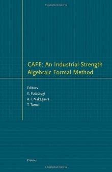 CAFE: An Industrial Strength Algebraic Formal Method