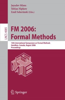 FM 2006: Formal Methods: 14th International Symposium on Formal Methods, Hamilton, Canada, August 21-27, 2006. Proceedings
