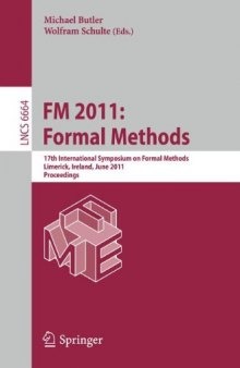 FM 2011: Formal Methods: 17th International Symposium on Formal Methods, Limerick, Ireland, June 20-24, 2011. Proceedings