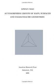 Automorphism Groups of Maps, Surfaces and Smarandache Geometries (Partially Post-Doctoral Research for the Chinese Academy of Sciences)