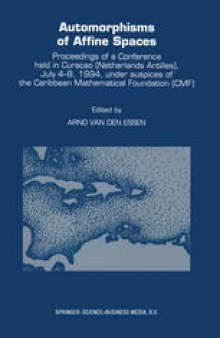Automorphisms of Affine Spaces: Proceedings of a Conference held in Curaçao (Netherlands Antilles), July 4–8, 1994, under auspices of the Caribbean Mathematical Foundation (CMF)