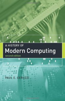 A History of Modern Computing, 2nd Edition (History of Computing)