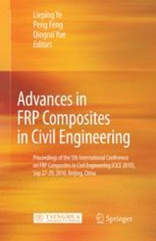 Advances in FRP Composites in Civil Engineering: Proceedings of the 5th International Conference on FRP Composites in Civil Engineering (CICE 2010), Sep 27–29, 2010, Beijing, China