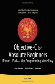 Objective-C for Absolute Beginners: iPhone and Mac Programming Made Easy