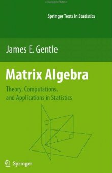 Matrix Algebra Theory, Computations, And Applications In Statistics