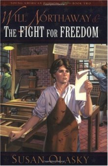 Will Northaway and the Fight for Freedom (Olasky, Susan. Young American Patriots, 2.)