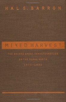 Mixed harvest: the second great transformation in the rural North, 1870-1930